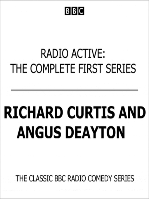 Title details for Radio Active  the Complete First Series (Classic BBC Radio Comedy) by Richard Curtis - Available